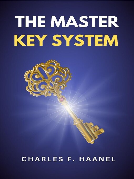 Title details for The Master Key System by Charles F. Haanel - Available